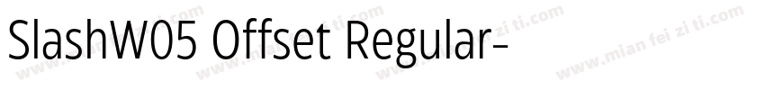 SlashW05 Offset Regular字体转换